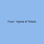 Foyer  Vignes et Tilleuls