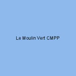 Le Moulin Vert CMPP
