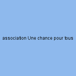 association Une chance pour tous