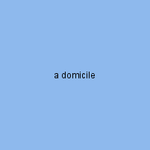 a domicile
