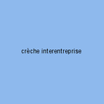 crèche interentreprise