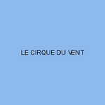 LE CIRQUE DU VENT