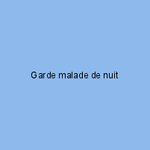 Garde malade de nuit