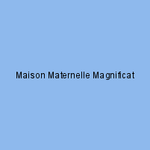 Maison Maternelle Magnificat