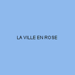 LA VILLE EN ROSE