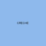 CRECHE