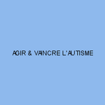 AGIR & VAINCRE L'AUTISME