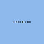 CRECHE & DO