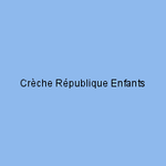 Crèche République Enfants