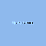 TEMPS PARTIEL