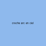 creche arc en ciel