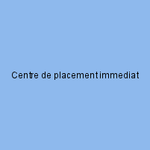 Centre de placement immediat