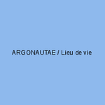 ARGONAUTAE / Lieu de vie