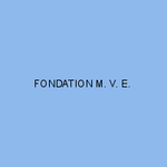 FONDATION M. V. E.