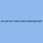 accueil de loisirs sans hébergement