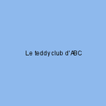 Le teddy club d'ABC PUERICULTURE