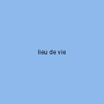 lieu de vie