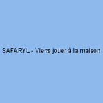 SAFARYL - Viens jouer à la maison