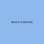 service à domicile
