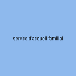 service d'accueil familial