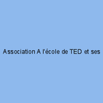 Association A l'école de TED et ses AMIS