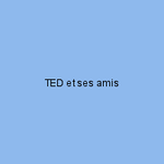 TED et ses amis