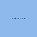 M.O.T.I.V.E.S