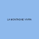 LA MONTAGNE VIVRA