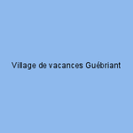 Village de vacances Guébriant