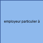 employeur particulier à domicile