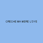 CRECHE MA MERE L'OYE